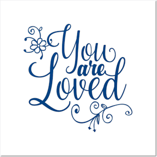 You are loved! Posters and Art